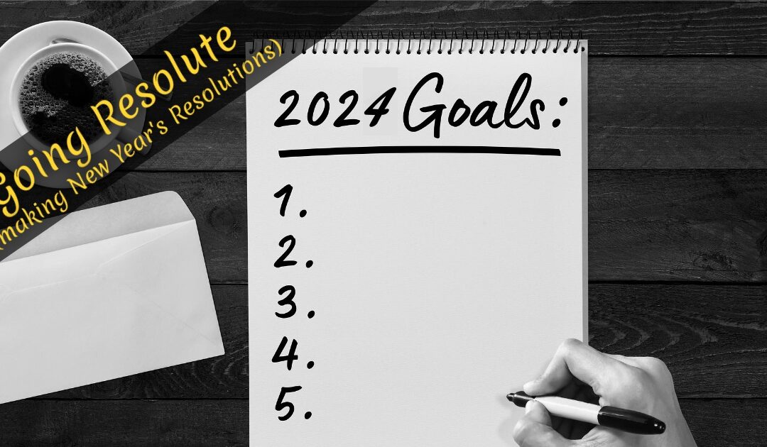 Going Resolute: Making New Year’s Resolutions