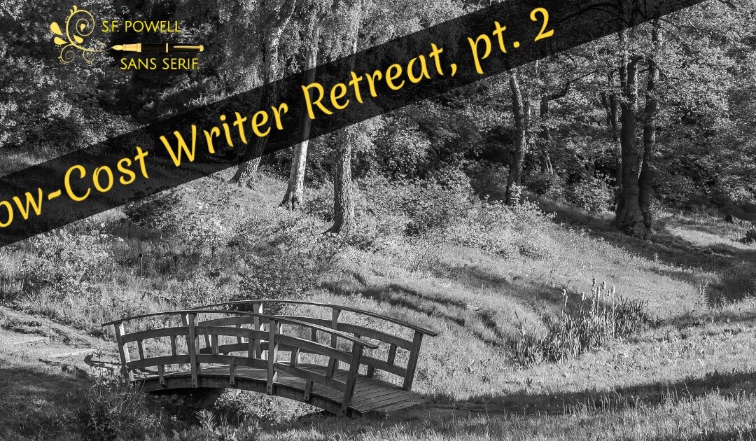 A Low-Cost Writer’s Retreat, Pt. 2